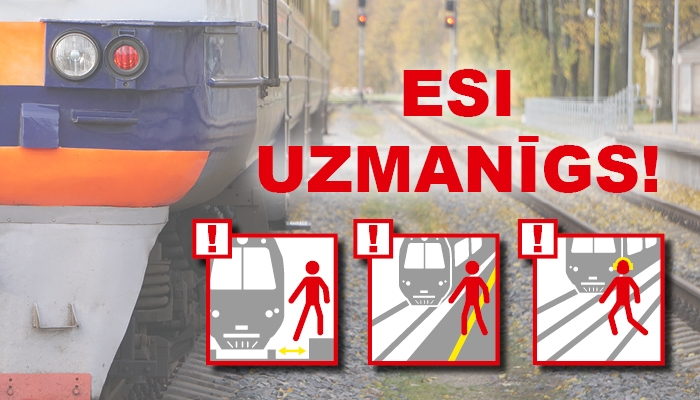 Esi uzmanīgs!